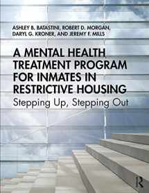 9781138745117-1138745111-A Mental Health Treatment Program for Inmates in Restrictive Housing: Stepping Up, Stepping Out