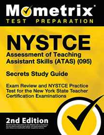 9781516734344-1516734343-NYSTCE Assessment of Teaching Assistant Skills (ATAS) (095) Secrets Study Guide - Exam Review and NYSTCE Practice Test for the New York State Teacher Certification Examinations [2nd Edition]