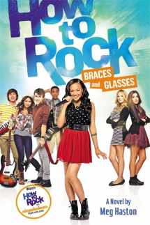 9780316212731-0316212733-How to Rock Braces and Glasses