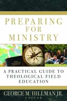 9780825427572-0825427576-Preparing for Ministry: A Practical Guide to Theological Field Education