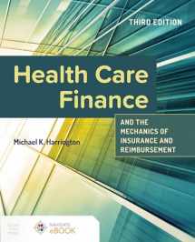 9781284259292-1284259293-Health Care Finance and the Mechanics of Insurance and Reimbursement