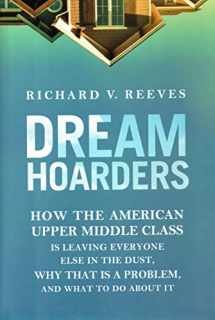 9780815729129-081572912X-Dream Hoarders: How the American Upper Middle Class Is Leaving Everyone Else in the Dust, Why That Is a Problem, and What to Do About It