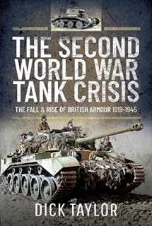 9781399003520-1399003526-Second World War Tank Crisis: The Fall and Rise of British Armour, 1919-1945
