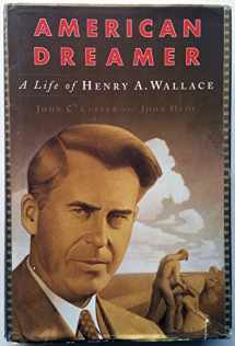 9780393046458-0393046451-American Dreamer: The Life and Times of Henry A. Wallace