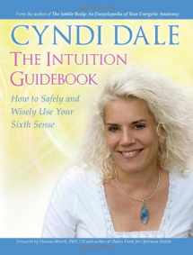 9780982668795-0982668791-The Intuition Guidebook: How To Safely and Wisely Use Your Sixth Sense