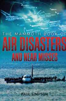 9780762449422-076244942X-Mammoth Book of Air Disasters and Near Misses (Mammoth Books)
