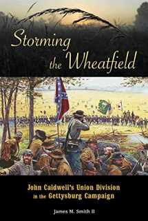 9780999304938-0999304933-Storming the Wheatfield: John Caldwell's Union Division in the Gettysburg Campaign
