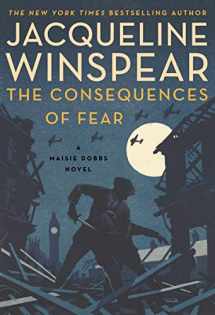 9780062868022-0062868020-The Consequences of Fear: A Maisie Dobbs Novel (Maisie Dobbs, 16)
