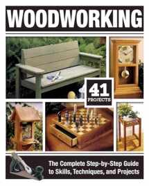 9781497100053-1497100054-Woodworking: The Complete Step-by-Step Guide to Skills, Techniques, and Projects (Fox Chapel Publishing) Over 1,200 Photos & Illustrations, 41 Complete Plans, Easy-to-Follow Diagrams & Expert Guidance