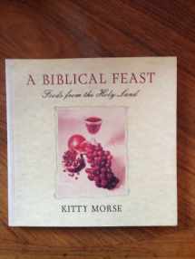 9780898159653-0898159652-A Biblical Feast: Foods from the Holy Land