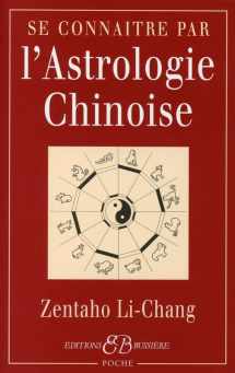 9782850902413-2850902411-Se connaitre par l'astrologie chinoise : Signes, caractères, concordances avec l'Astrologie occidentale (French Edition)