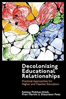 9781800715301-1800715307-Decolonizing Educational Relationships: Practical Approaches for Higher and Teacher Education