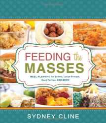 9781462110711-1462110711-Feeding the Masses: Meal Planning for Events, Large Groups, Ward Parties and More