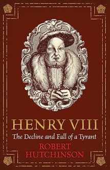 9781474605809-147460580X-Henry VIII: The Decline and Fall of a Tyrant