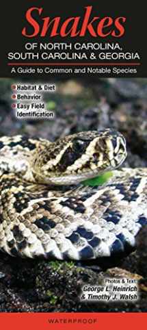 9781936913053-1936913054-Snakes of North Carolina, South Carolina & Georgia: A Guide to Common & Notable Species (Quick Reference Guides)