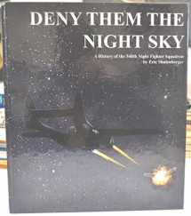 9780976735502-0976735504-Deny Them the Night Sky: A History of the 548th Night Fighter Squadron