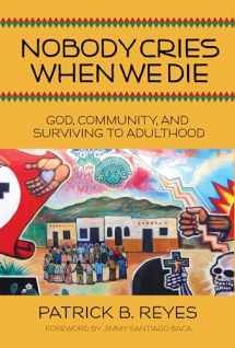 9780827225312-0827225318-Nobody Cries When We Die: God, Community, and Surviving to Adulthood