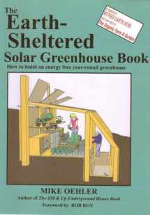 9780960446407-0960446400-The Earth Sheltered Solar Greenhouse Book