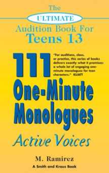 9781575255811-1575255812-The Ultimate Audition Book for Teens, Volume XIII: 111 One-Minute Monologues - Active Voices (The Ultimate Audition Book for Teens 13, Young Actors Series)