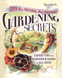 9781621452133-1621452131-1519 All-Natural, All-Amazing Gardening Secrets: Expert Tips for Gardens and Yards of All Sizes (Reader's Digest)