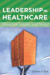 9781567933550-1567933556-Leadership in Healthcare: Essential Values and Skills (American College of Healthcare Executives Management Series)