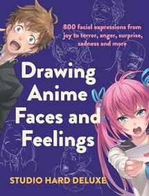 9781440301117-1440301115-Drawing Anime Faces and Feelings: 800 facial expressions from joy to terror, anger, surprise, sadness and more
