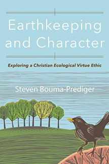 9780801098840-080109884X-Earthkeeping and Character: Exploring a Christian Ecological Virtue Ethic