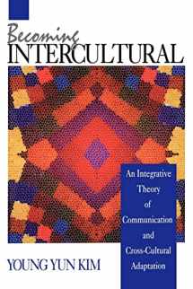 9780803944886-0803944888-Becoming Intercultural: An Integrative Theory of Communication and Cross-Cultural Adaptation