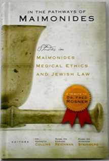 9780692575918-069257591X-In The Pathways of Maimonides: Studies in Maimonides, Medical Ethics, and Jewish Law: A Tribute to Dr. Fred Rosner