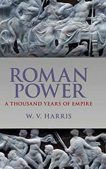 9781107152717-1107152712-Roman Power: A Thousand Years of Empire