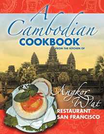 9781465365125-1465365125-A Cambodian Cookbook: Selected popular dishes from the Kitchen of Angkor Wat Restaurant San Francisco 1983 - 2005