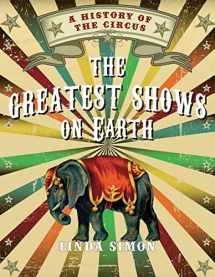 9781780233581-1780233582-The Greatest Shows on Earth: A History of the Circus