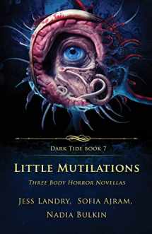 9781957133362-1957133368-Little Mutilations: Three Body Horror Novellas (Dark Tide Horror Novellas)
