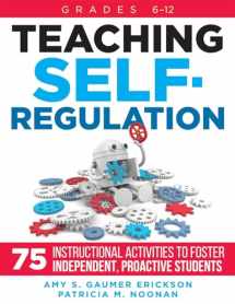 9781951075774-1951075773-Teaching Self-Regulation: Seventy-Five Instructional Activities to Foster Independent, Proactive Students, Grades 6-12 (A Teacher-tested and SEL ... for Teaching Self-regulation Activities.)