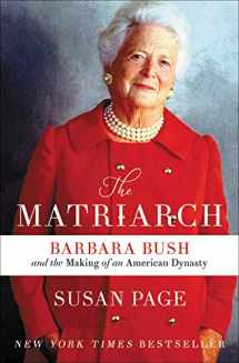 9781538715529-153871552X-The Matriarch: Barbara Bush and the Making of an American Dynasty