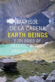 9780822359449-0822359448-Earth Beings: Ecologies of Practice across Andean Worlds (The Lewis Henry Morgan Lectures)