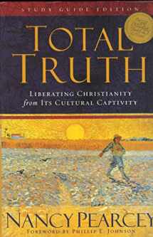 9781581347647-1581347642-Total Truth: Liberating Christianity From Its Cultural Captivity