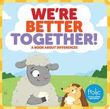 9781506439686-1506439683-We're Better Together: A Book about Differences (Frolic First Faith)