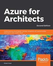 9781789614503-1789614503-Azure for Architects - Second Edition: Implementing cloud design, DevOps, containers, IoT, and serverless solutions on your public cloud