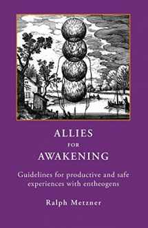 9781587903083-1587903083-ALLIES for AWAKENING Guidelines for productive and safe experiences with entheogens