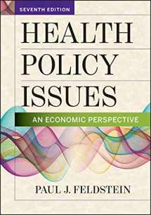 9781640550100-1640550100-Health Policy Issues: An Economic Perspective, Seventh Edition (Aupha/Hap Book)