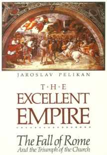 9780062548672-0062548670-The Excellent Empire: The Fall of Rome and the Triumph of the Church