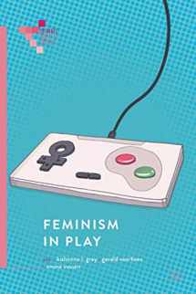 9783319905389-3319905384-Feminism in Play (Palgrave Games in Context)