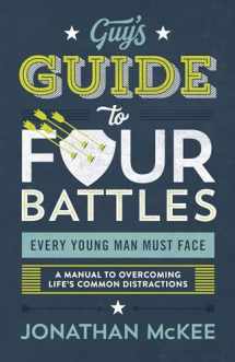9781683229490-1683229495-The Guy's Guide to Four Battles Every Young Man Must Face