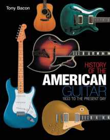 9781617130335-1617130338-History of the American Guitar: 1833 to the Present Day