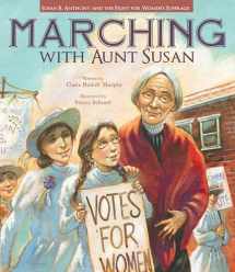 9781561459797-1561459798-Marching with Aunt Susan: Susan B. Anthony and the Fight for Women's Suffrage