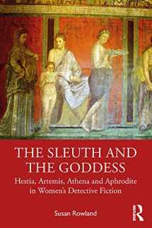 9780367461065-0367461064-The Sleuth and the Goddess: Hestia, Artemis, Athena and Aphrodite in Women’s Detective Fiction