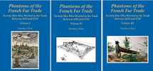 9780965723077-0965723070-Phantoms of the French Fur Trade Volumes I, II, and III (Twenty Men Who Worked in the Trade Between 1618 and 1758)