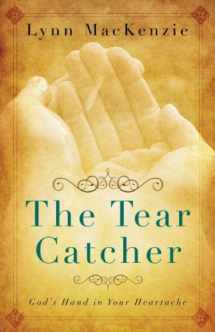 9781579219413-1579219411-The Tear Catcher: God's Hand in Your Heartache