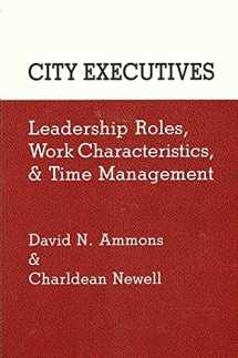 9780887069581-0887069584-City Executives: Leadership Roles, Work Characteristics, and Time Management (Suny Series in Leadership Studies)